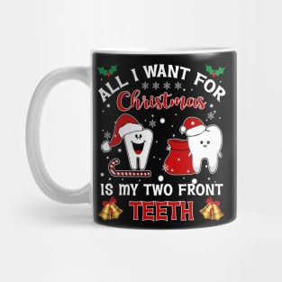 All I Want For Christmas Is My Two Front Teeth Mug